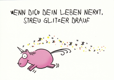 RANNENBERG Wenn Dich Dein Leben nervt streu Glitzer drauf Einhorn